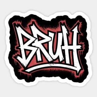 Bruh Graffiti Sticker